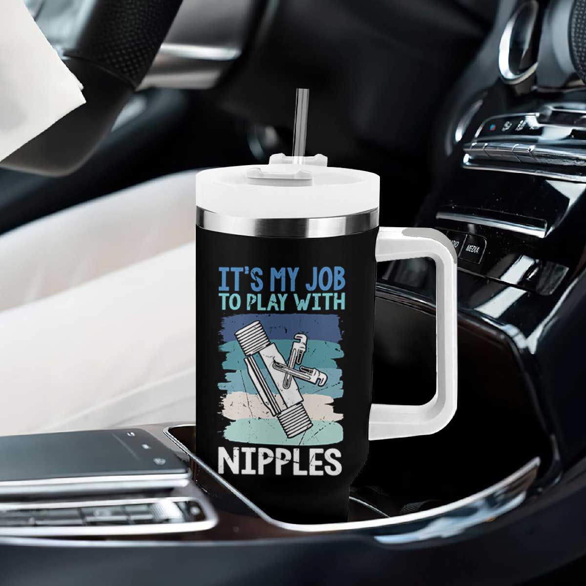 Funny Plumber Plumbing Tumbler With Handle It Is My Job To Play With Nipples TS14 Print Your Wear