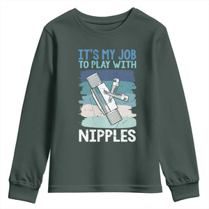 Funny Plumber Plumbing Youth Sweatshirt It Is My Job To Play With Nipples TS14 Dark Forest Green Print Your Wear