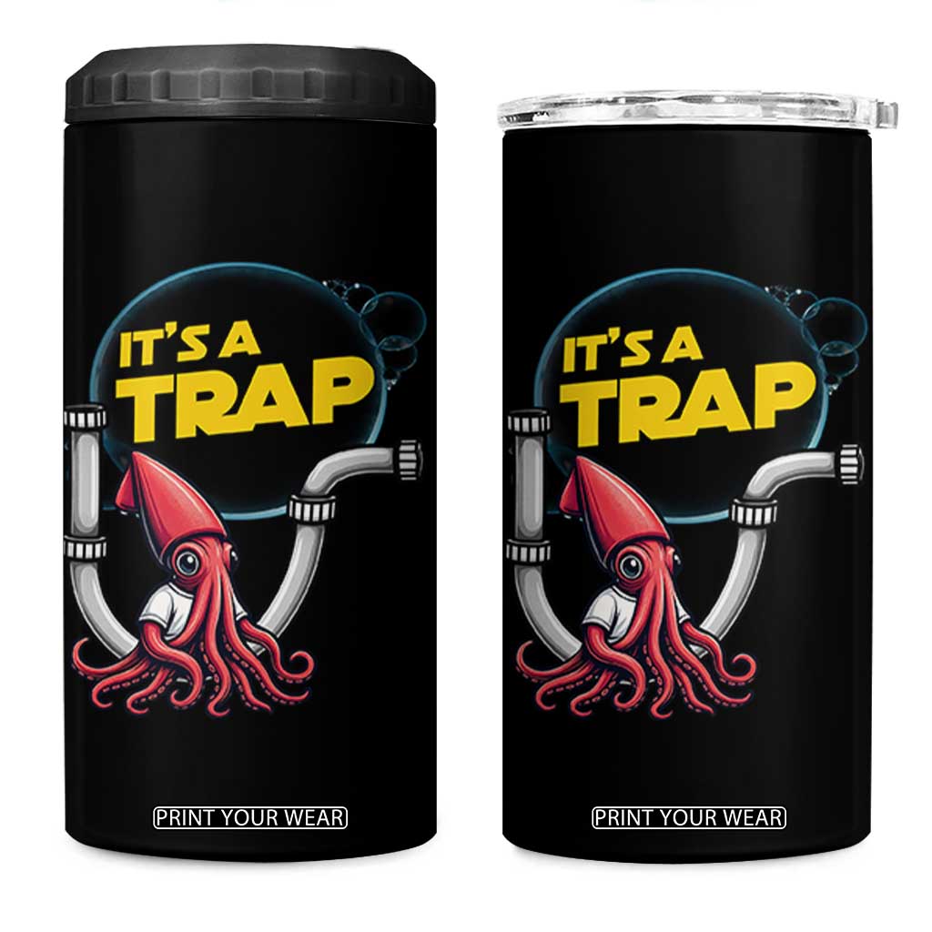 Funny Plumbing Plumber 4 in 1 Can Cooler Tumbler It Is A Trap TS14 One Size: 16 oz Black Print Your Wear