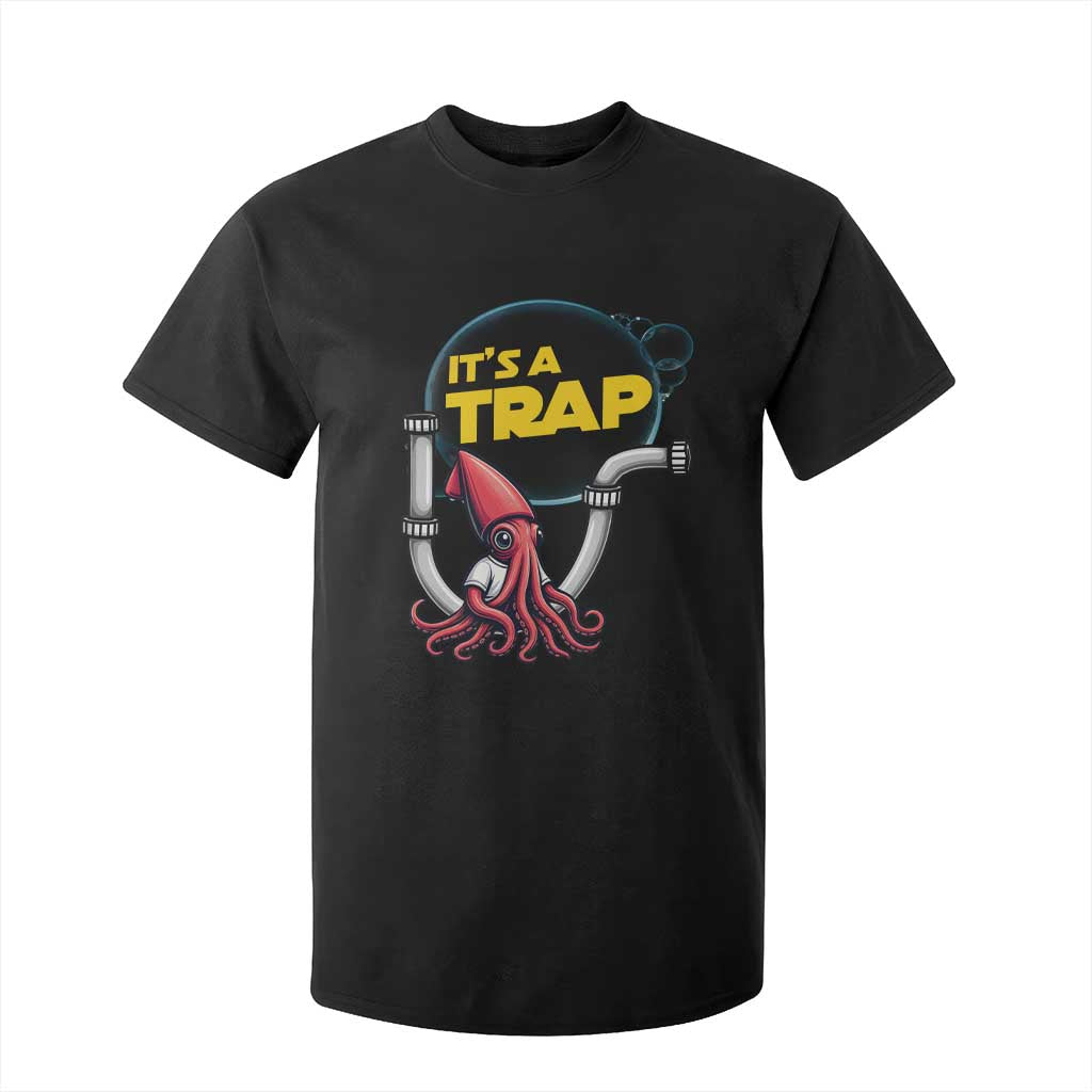 Funny Plumbing Plumber T Shirt For Kid It Is A Trap TS14 Black Print Your Wear