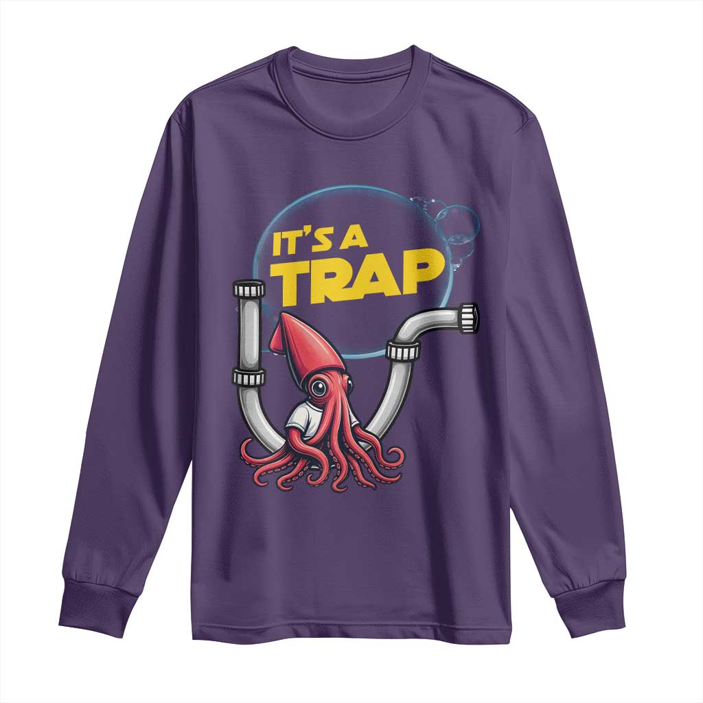 Funny Plumbing Plumber Long Sleeve Shirt It Is A Trap TS14 Purple Print Your Wear
