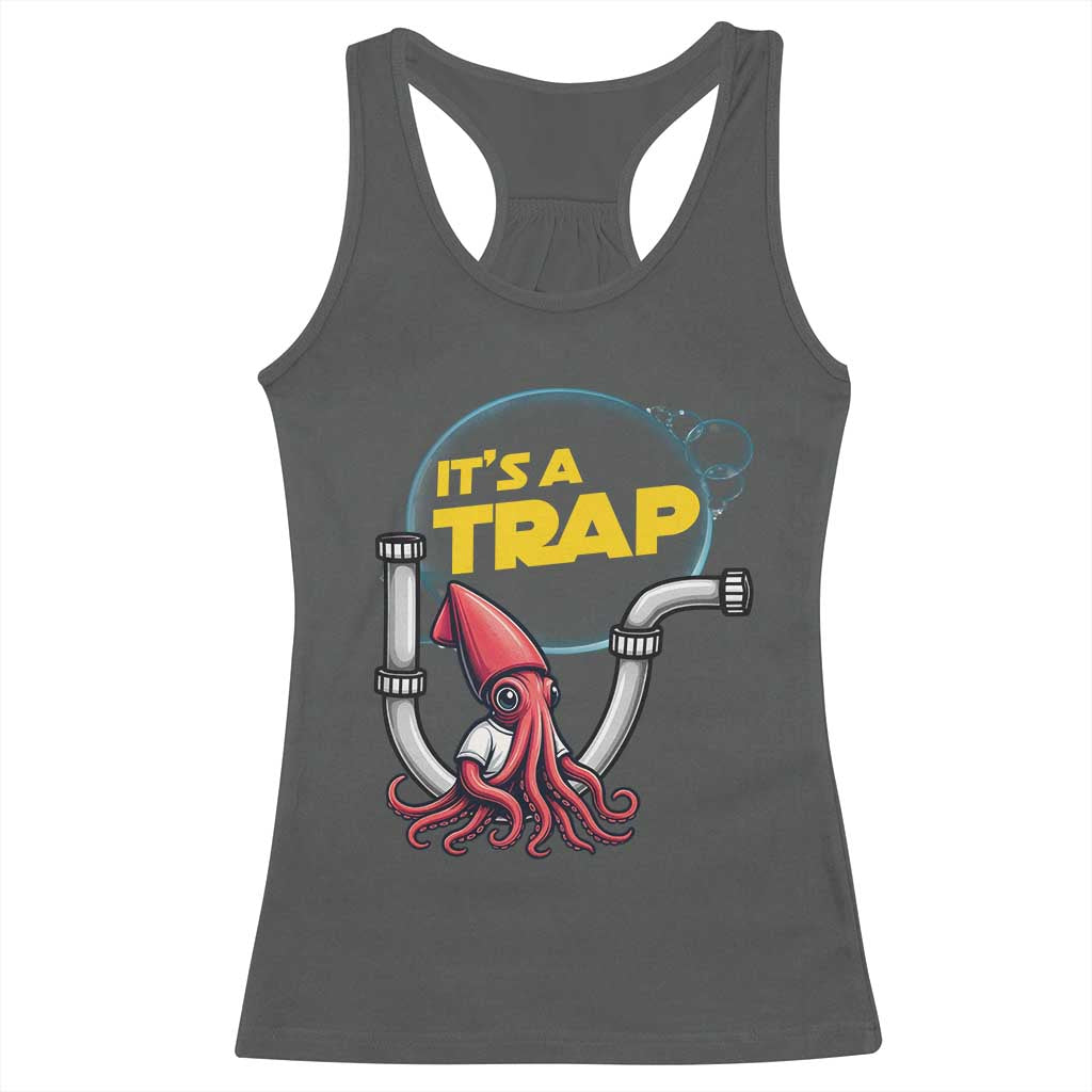 Funny Plumbing Plumber Racerback Tank Top It Is A Trap TS14 Dark Heather Print Your Wear