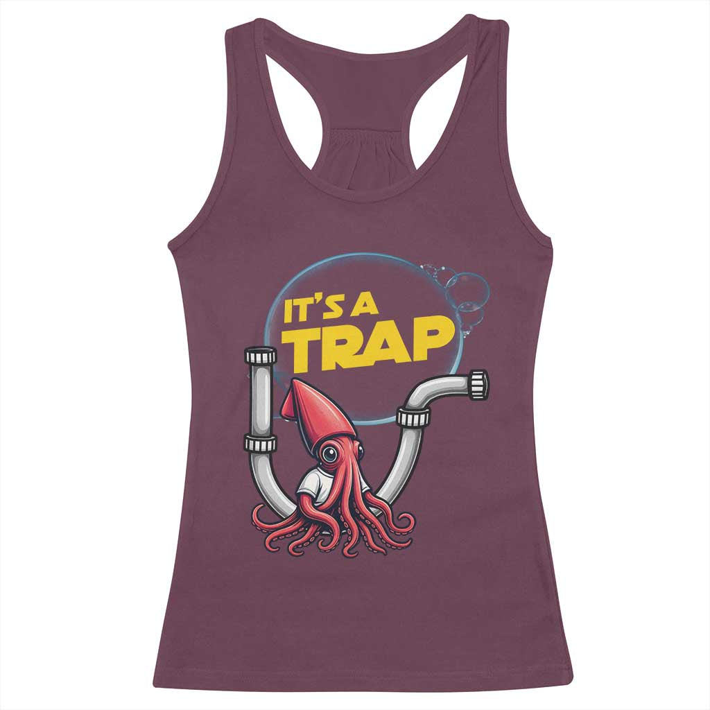 Funny Plumbing Plumber Racerback Tank Top It Is A Trap TS14 Maroon Print Your Wear