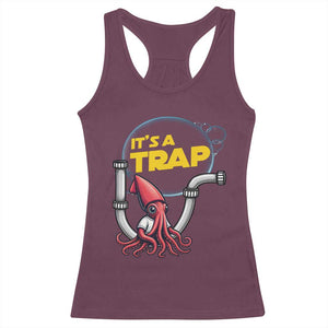 Funny Plumbing Plumber Racerback Tank Top It Is A Trap TS14 Maroon Print Your Wear