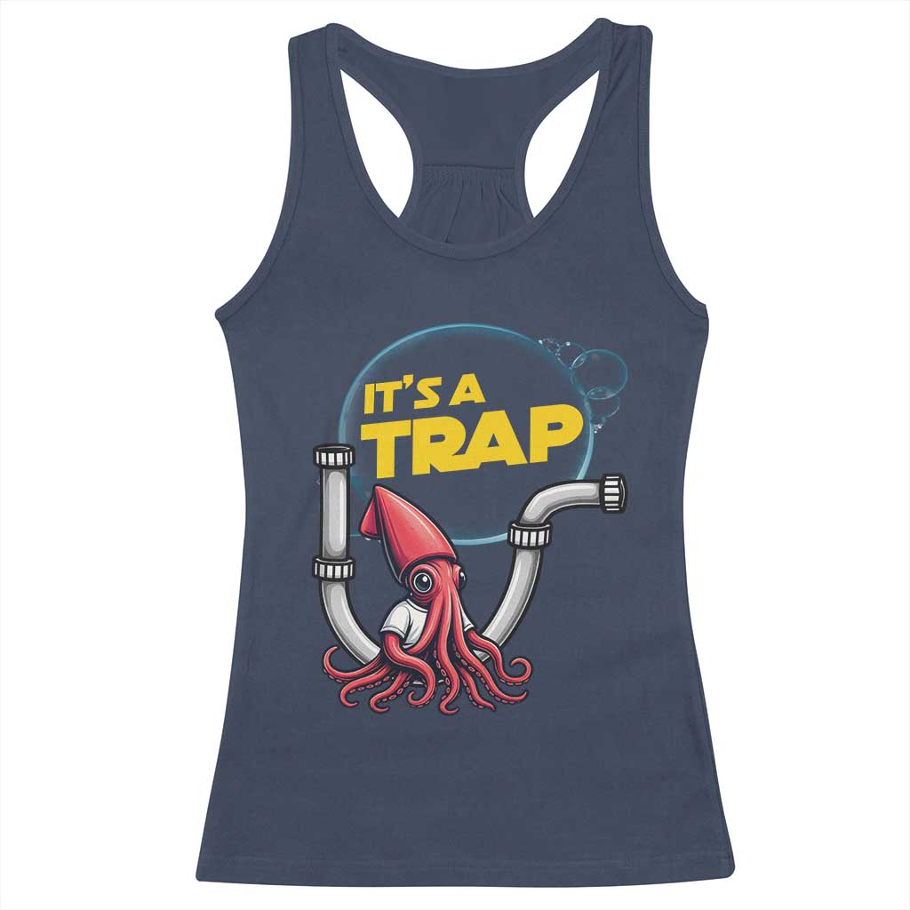 Funny Plumbing Plumber Racerback Tank Top It Is A Trap TS14 Navy Print Your Wear