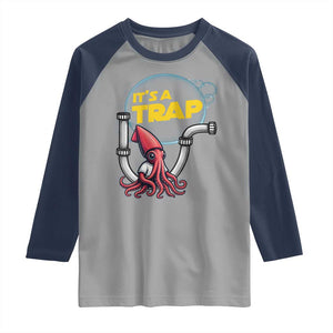 Funny Plumbing Plumber Raglan Shirt It Is A Trap TS14 Sport Gray Navy Print Your Wear