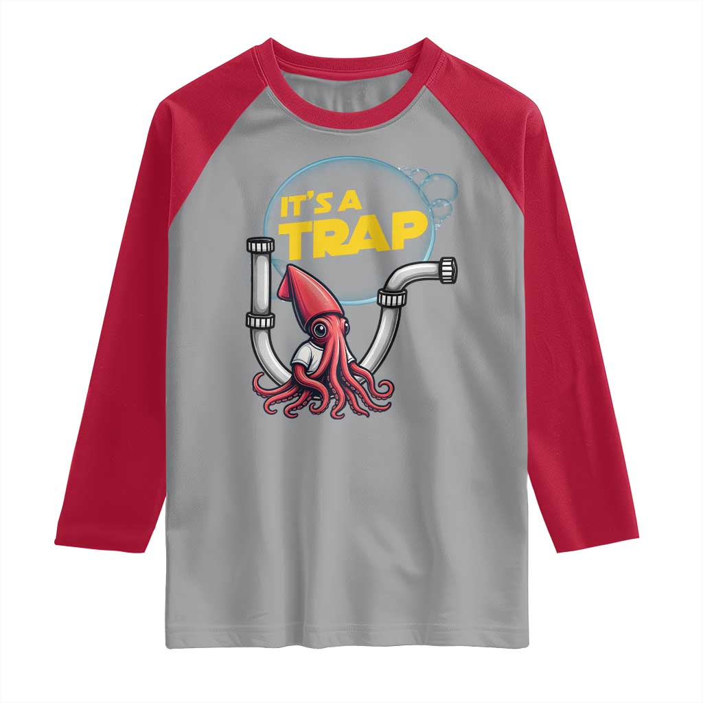 Funny Plumbing Plumber Raglan Shirt It Is A Trap TS14 Sport Gray Red Print Your Wear