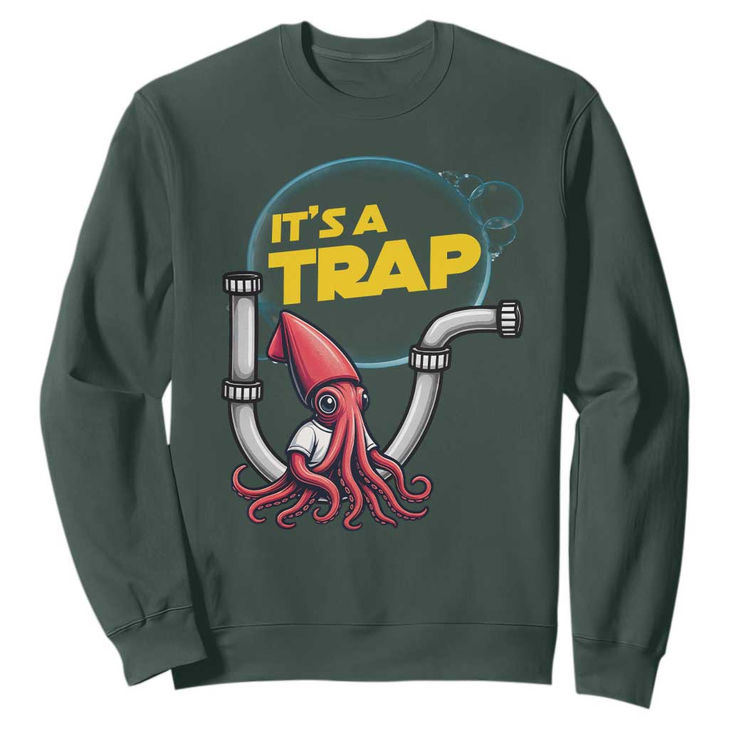 Funny Plumbing Plumber Sweatshirt It Is A Trap TS14 Dark Forest Green Print Your Wear
