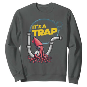 Funny Plumbing Plumber Sweatshirt It Is A Trap TS14 Dark Heather Print Your Wear