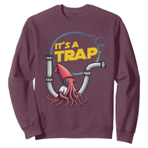 Funny Plumbing Plumber Sweatshirt It Is A Trap TS14 Maroon Print Your Wear