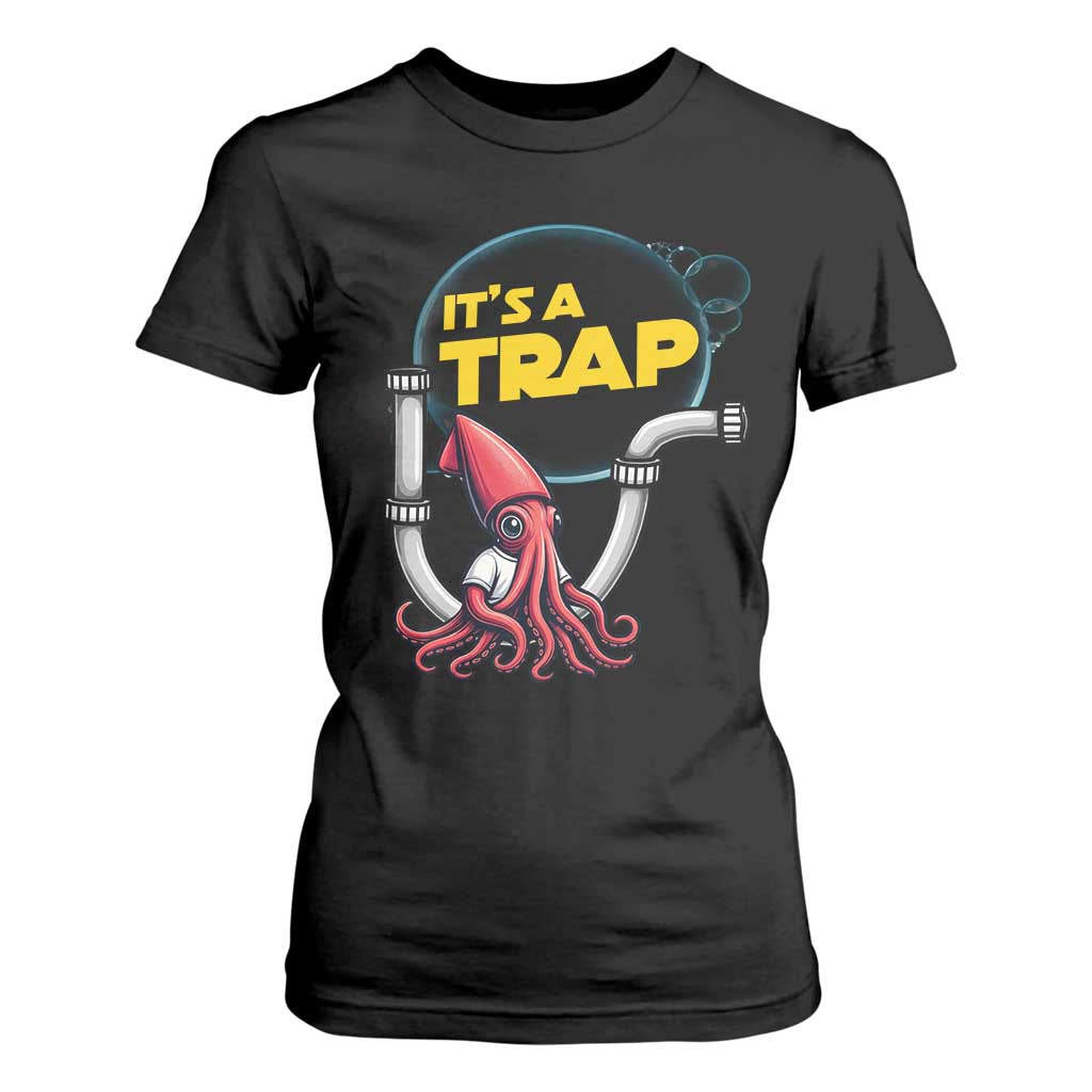 Funny Plumbing Plumber T Shirt For Women It Is A Trap TS14 Black Print Your Wear