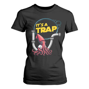 Funny Plumbing Plumber T Shirt For Women It Is A Trap TS14 Black Print Your Wear
