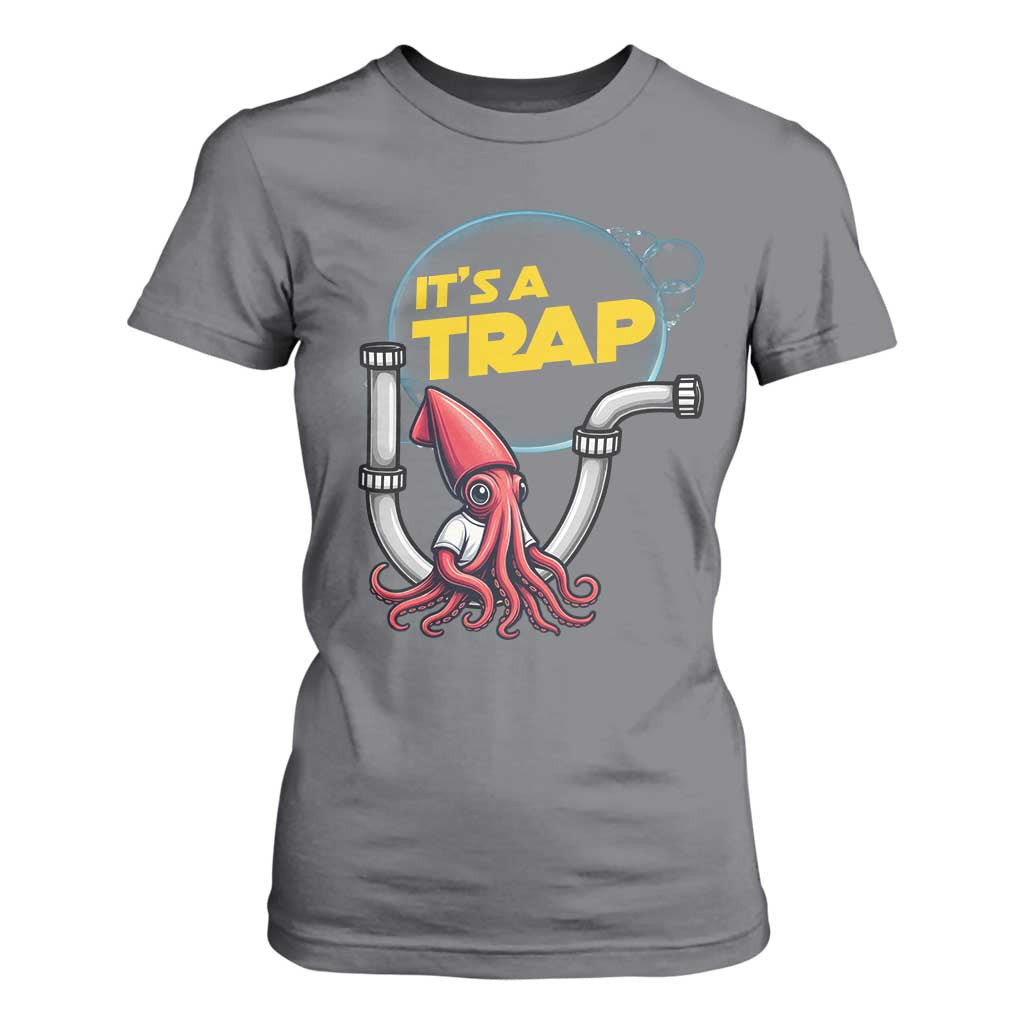 Funny Plumbing Plumber T Shirt For Women It Is A Trap TS14 Charcoal Print Your Wear
