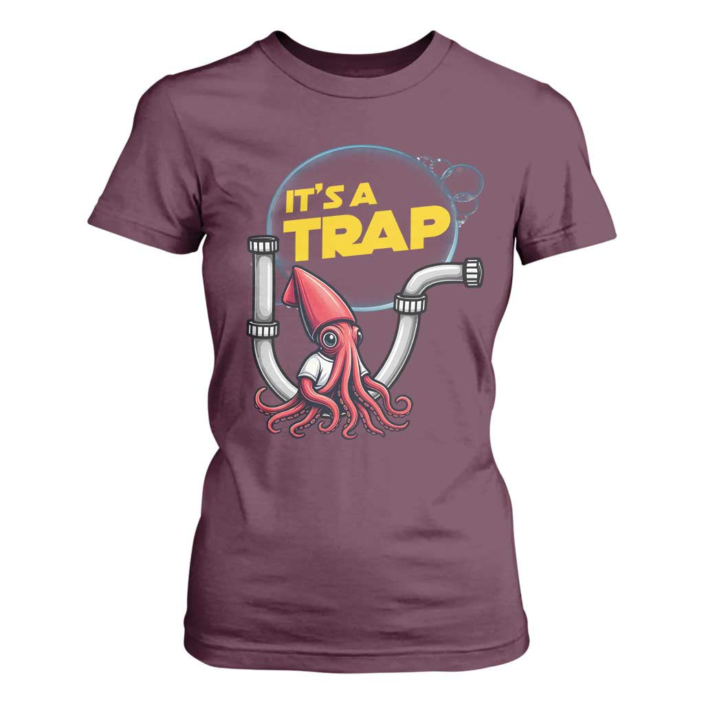 Funny Plumbing Plumber T Shirt For Women It Is A Trap TS14 Maroon Print Your Wear
