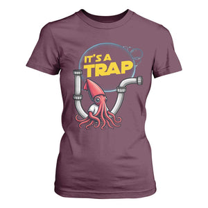 Funny Plumbing Plumber T Shirt For Women It Is A Trap TS14 Maroon Print Your Wear