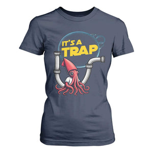 Funny Plumbing Plumber T Shirt For Women It Is A Trap TS14 Navy Print Your Wear