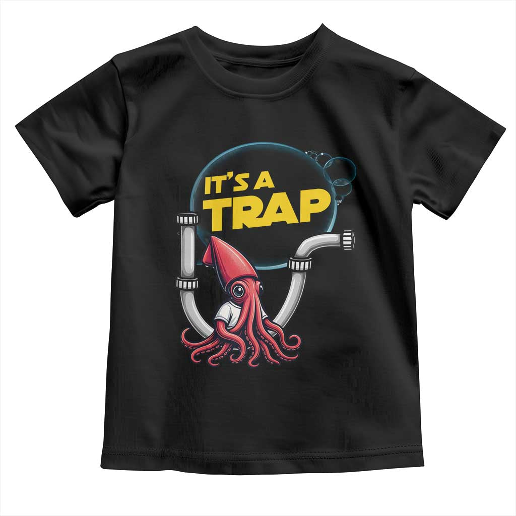 Funny Plumbing Plumber Toddler T Shirt It Is A Trap TS14 Black Print Your Wear
