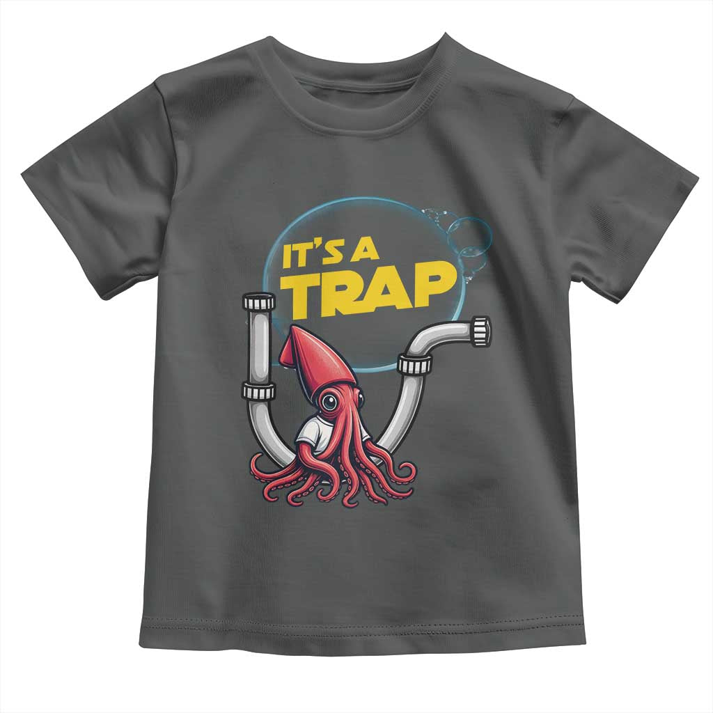 Funny Plumbing Plumber Toddler T Shirt It Is A Trap TS14 Dark Heather Print Your Wear