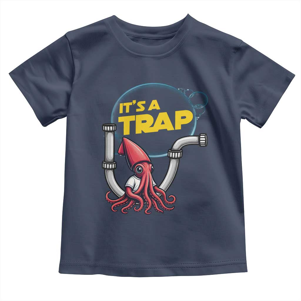 Funny Plumbing Plumber Toddler T Shirt It Is A Trap TS14 Navy Print Your Wear