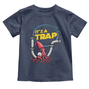 Funny Plumbing Plumber Toddler T Shirt It Is A Trap TS14 Navy Print Your Wear
