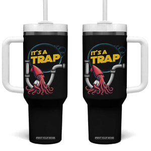 Funny Plumbing Plumber Tumbler With Handle It Is A Trap TS14 One Size: 40 oz Black Print Your Wear