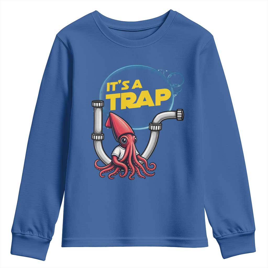 Funny Plumbing Plumber Youth Sweatshirt It Is A Trap TS14 Royal Blue Print Your Wear