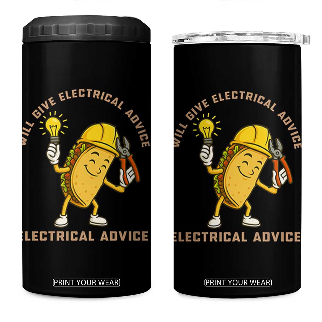 Funny Electrician 4 in 1 Can Cooler Tumbler This Electrician Will Work For Tacos TS14 One Size: 16 oz Black Print Your Wear