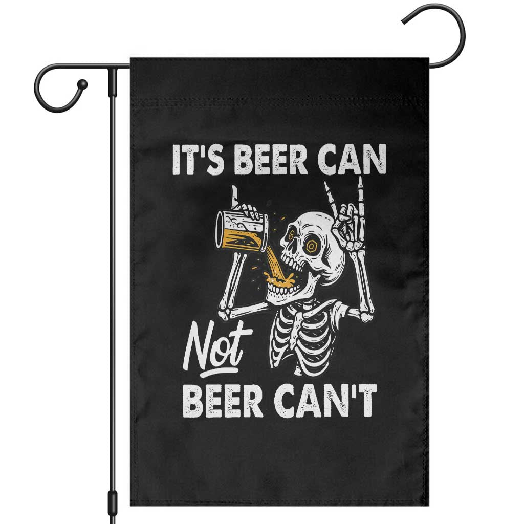 Funny Skeleton Beer Garden Flag It Is Beer Can Not Beer Can Not TS14 Black Print Your Wear