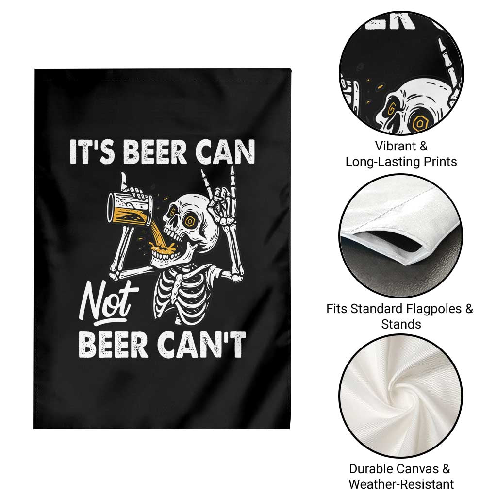 Funny Skeleton Beer Garden Flag It Is Beer Can Not Beer Can Not TS14 Print Your Wear
