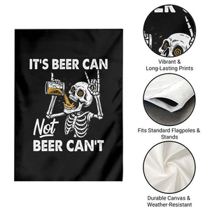 Funny Skeleton Beer Garden Flag It Is Beer Can Not Beer Can Not TS14 Print Your Wear
