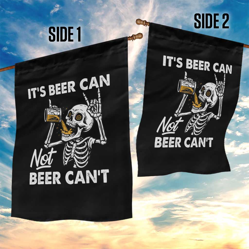 Funny Skeleton Beer Garden Flag It Is Beer Can Not Beer Can Not TS14 Print Your Wear