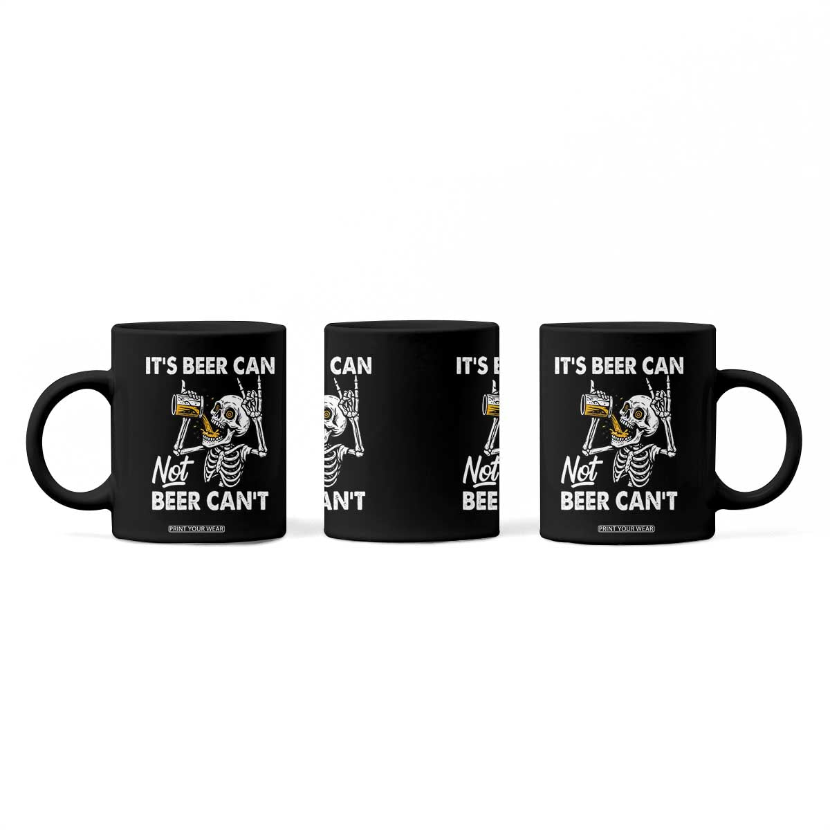 Funny Skeleton Beer Coffee Mug It Is Beer Can Not Beer Can Not TS14 Print Your Wear
