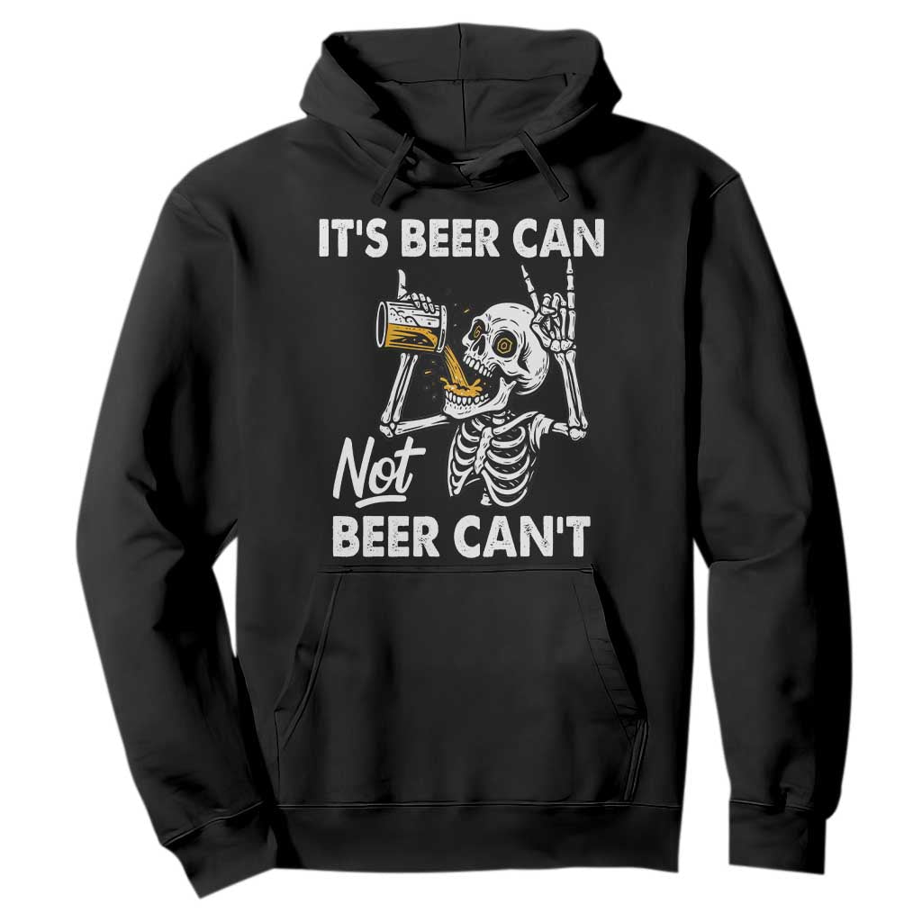 Funny Skeleton Beer Hoodie It Is Beer Can Not Beer Can Not TS14 Black Print Your Wear