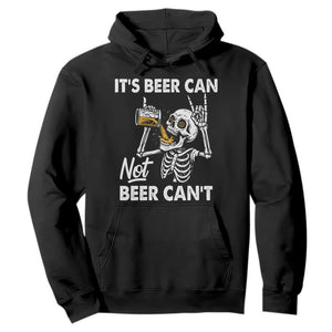 Funny Skeleton Beer Hoodie It Is Beer Can Not Beer Can Not TS14 Black Print Your Wear