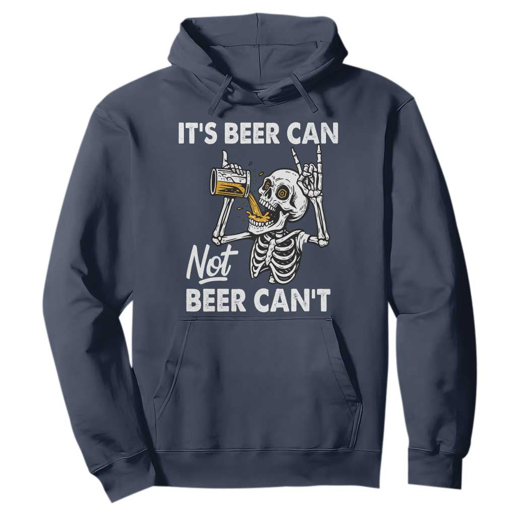 Funny Skeleton Beer Hoodie It Is Beer Can Not Beer Can Not TS14 Navy Print Your Wear