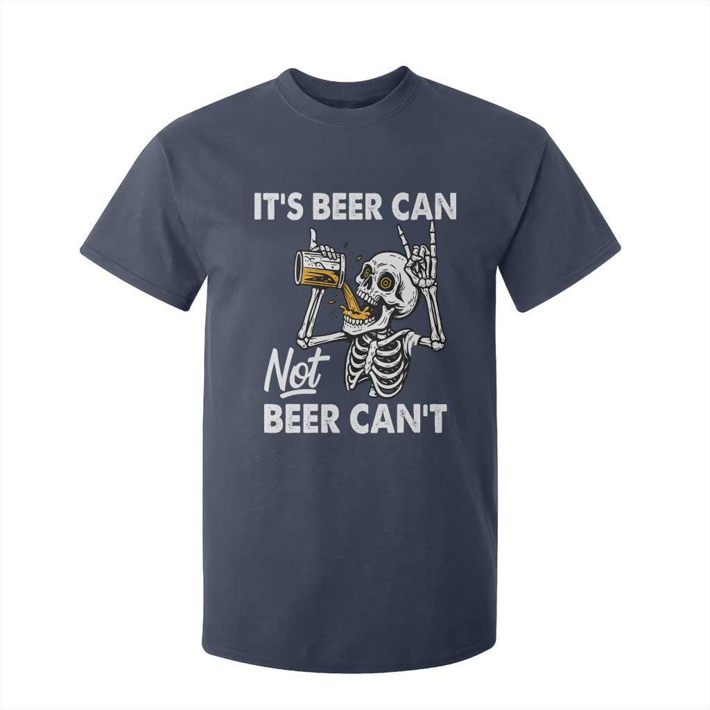 Funny Skeleton Beer T Shirt For Kid It Is Beer Can Not Beer Can Not TS14 Navy Print Your Wear
