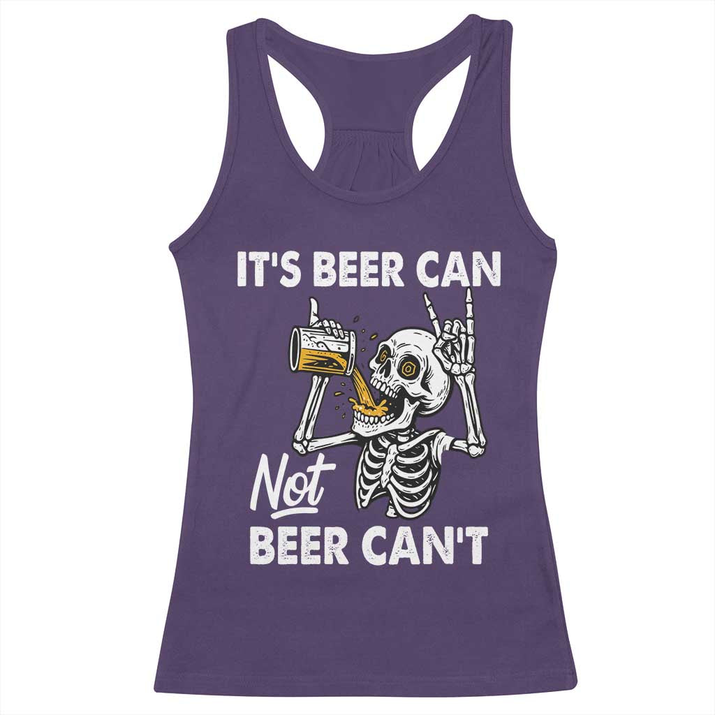 Funny Skeleton Beer Racerback Tank Top It Is Beer Can Not Beer Can Not TS14 Purple Print Your Wear