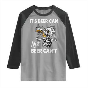 Funny Skeleton Beer Raglan Shirt It Is Beer Can Not Beer Can Not TS14 Sport Gray Black Print Your Wear