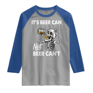 Funny Skeleton Beer Raglan Shirt It Is Beer Can Not Beer Can Not TS14 Sport Gray Royal Print Your Wear