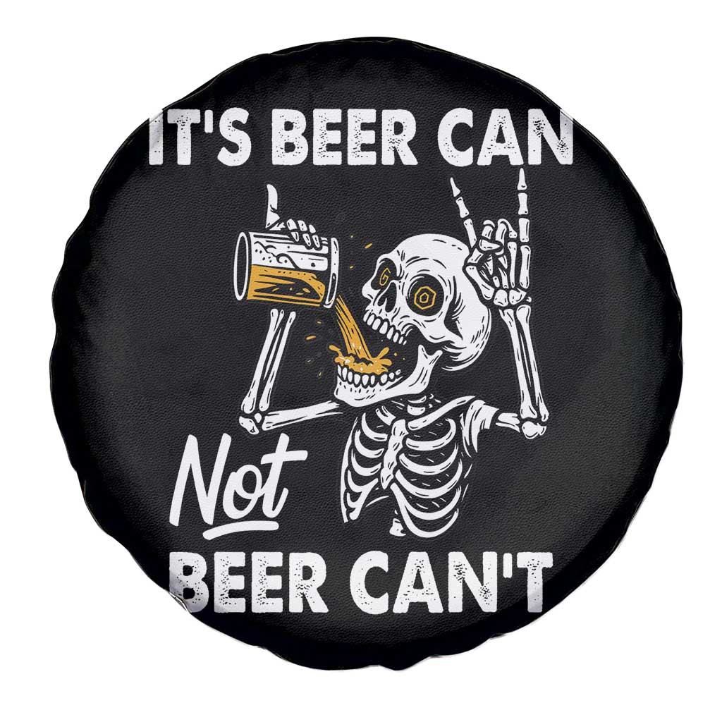 Funny Skeleton Beer Spare Tire Cover It Is Beer Can Not Beer Can Not TS14 Print Your Wear