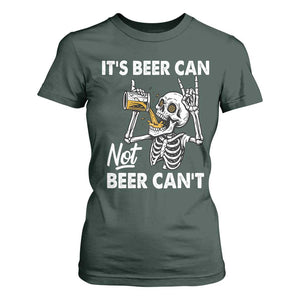 Funny Skeleton Beer T Shirt For Women It Is Beer Can Not Beer Can Not TS14 Dark Forest Green Print Your Wear