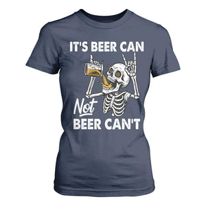 Funny Skeleton Beer T Shirt For Women It Is Beer Can Not Beer Can Not TS14 Navy Print Your Wear