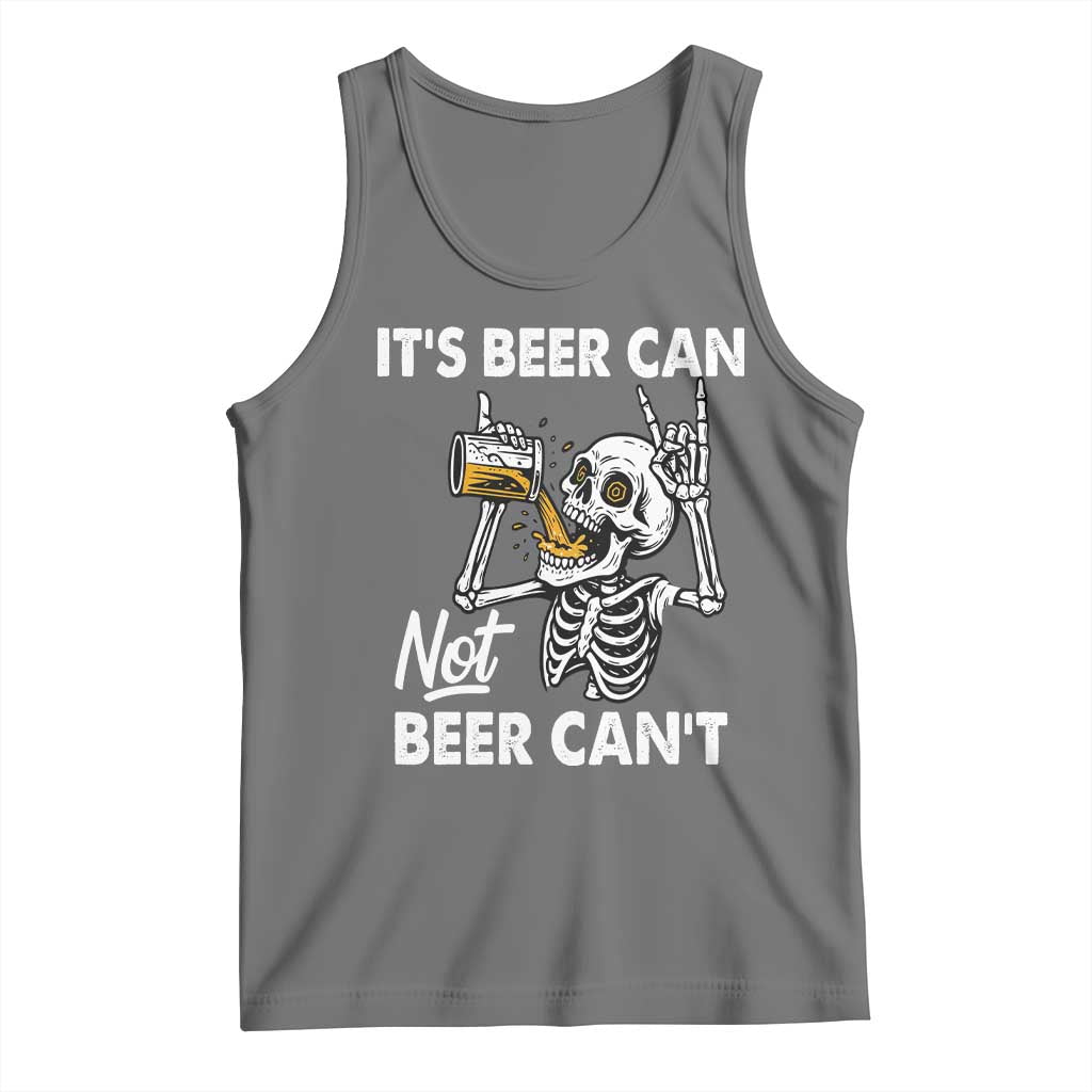 Funny Skeleton Beer Tank Top It Is Beer Can Not Beer Can Not TS14 Black Heather Print Your Wear