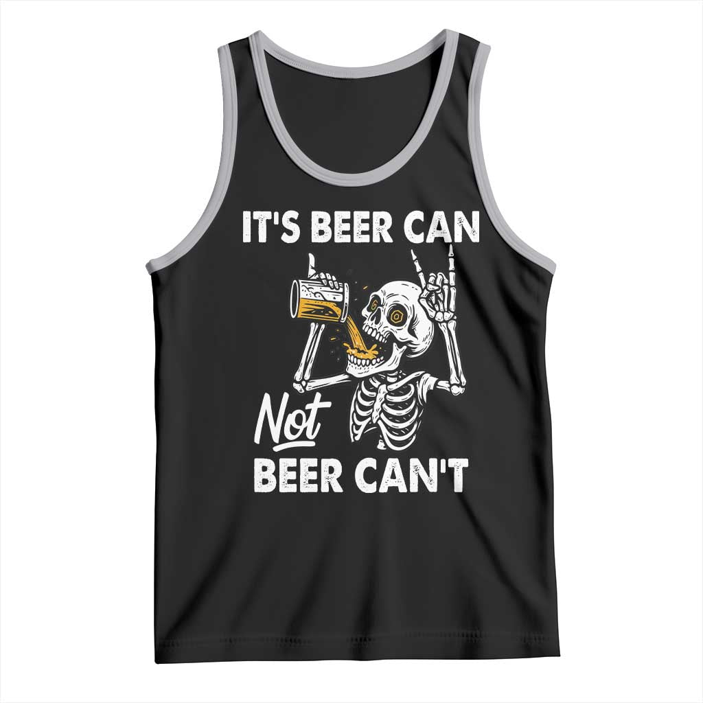 Funny Skeleton Beer Tank Top It Is Beer Can Not Beer Can Not TS14 Black Athletic Heather Print Your Wear