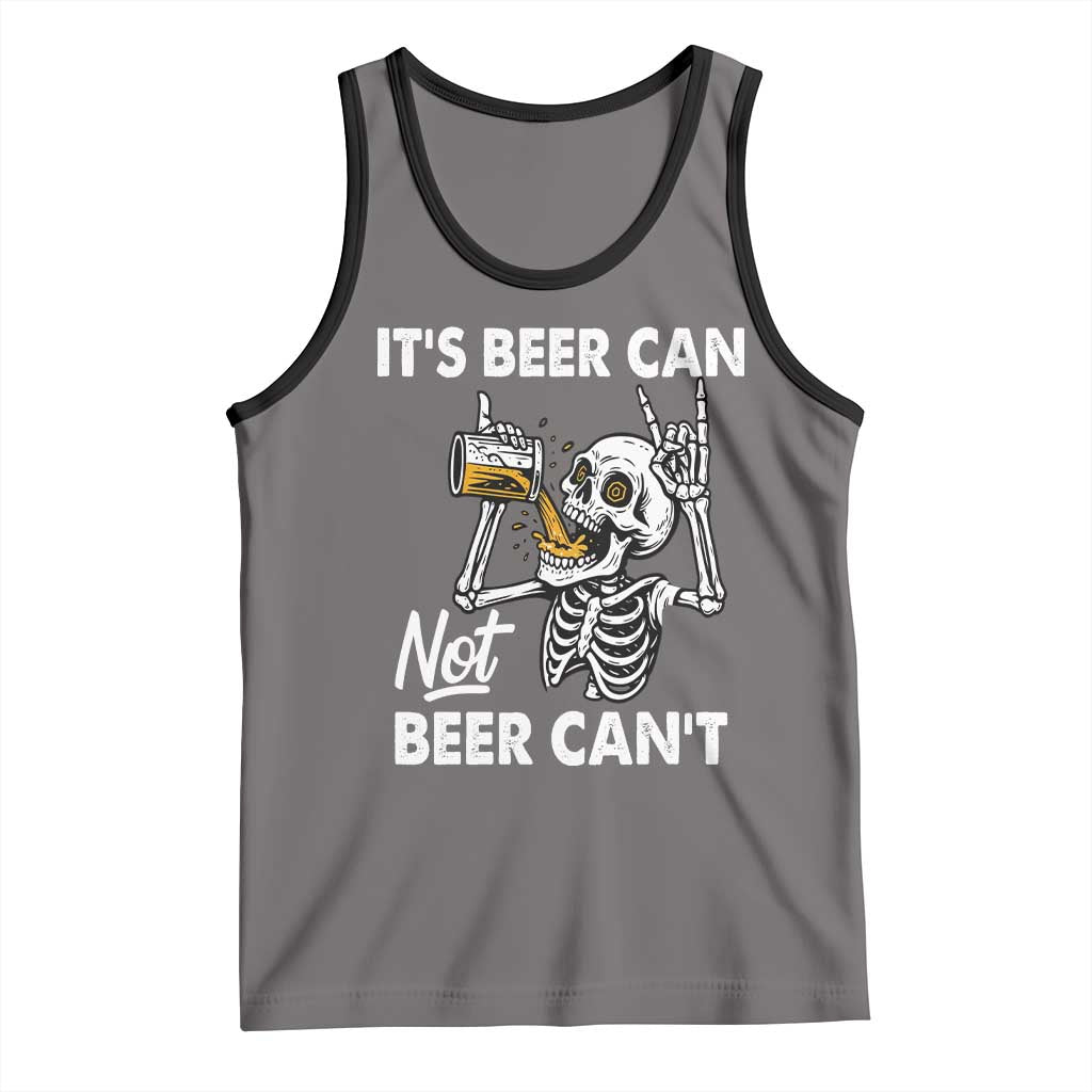 Funny Skeleton Beer Tank Top It Is Beer Can Not Beer Can Not TS14 Deep Heather Black Print Your Wear