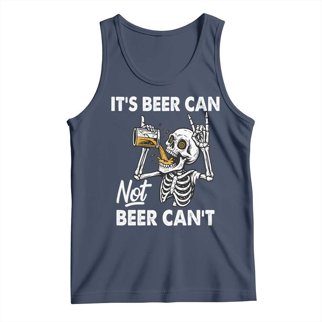 Funny Skeleton Beer Tank Top It Is Beer Can Not Beer Can Not TS14 Navy Print Your Wear