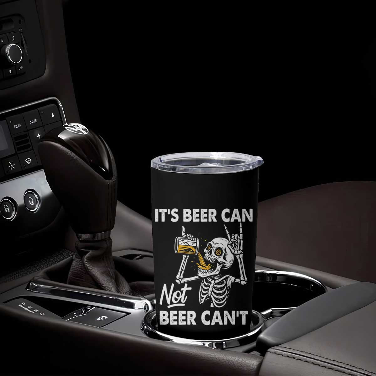 Funny Skeleton Beer Tumbler Cup It Is Beer Can Not Beer Can Not TS14 Print Your Wear