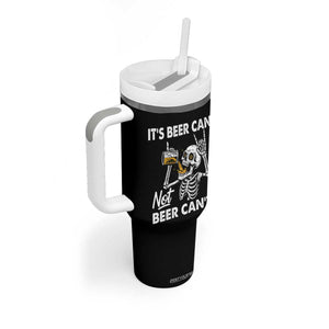 Funny Skeleton Beer Tumbler With Handle It Is Beer Can Not Beer Can Not TS14 Print Your Wear