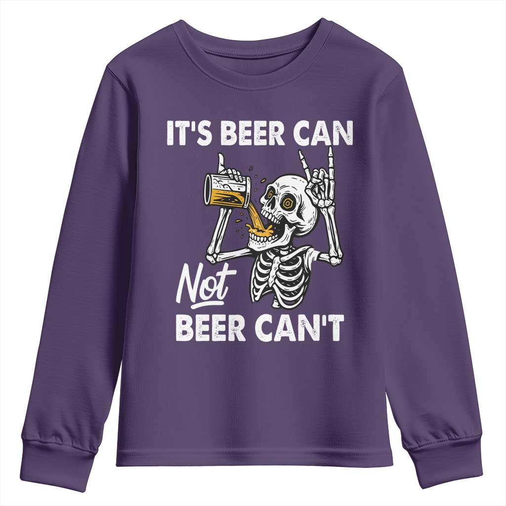 Funny Skeleton Beer Youth Sweatshirt It Is Beer Can Not Beer Can Not TS14 Purple Print Your Wear