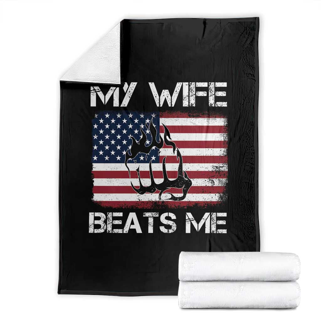 Funny Husband Sarcastic Throw Blanket American Flag My Wife Beats Me TS14 Black Print Your Wear